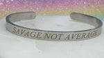 *CLEARANCE* Quote Bangle - Savage Not Average